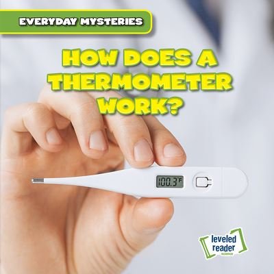 Cover for Richard Little · How Does a Thermometer Work? (Book) (2020)