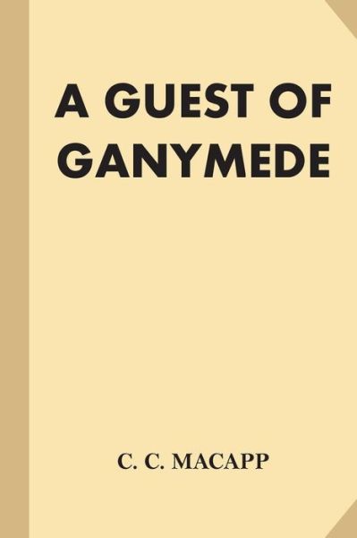 Cover for C C MacApp · A Guest of Ganymede (Paperback Book) (2016)