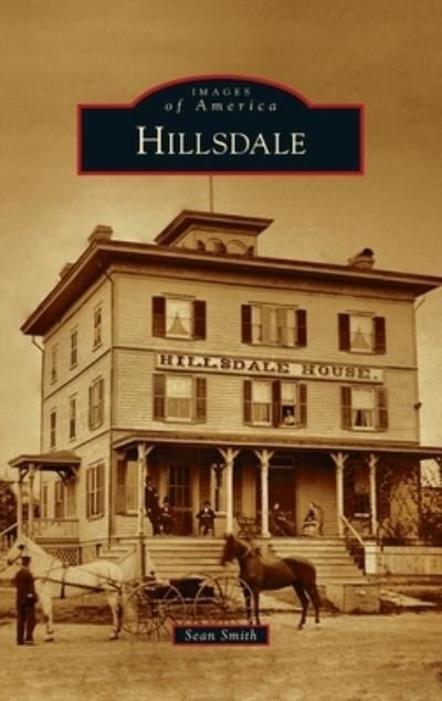Hillsdale - Sean Smith - Bøker - Arcadia Pub (Sc) - 9781540248633 - 12. juli 2021