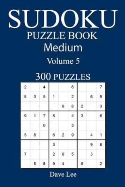 Cover for Dave Lee · Medium 300 Sudoku Puzzle Book (Paperback Book) (2016)