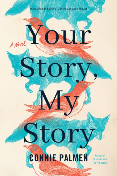 Cover for Connie Palmen · Your Story, My Story: A Novel (Taschenbuch) (2021)