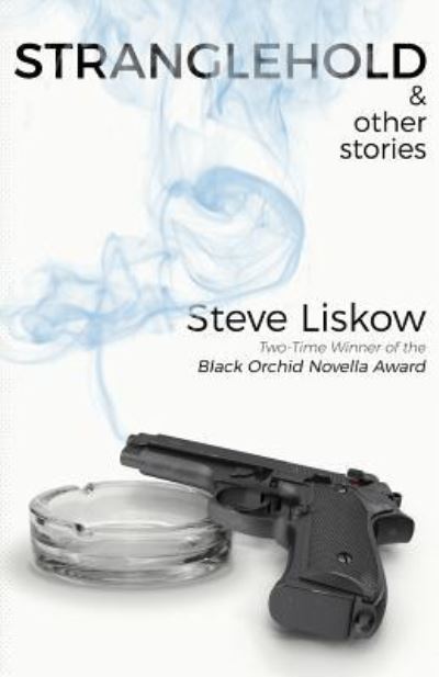 Cover for Steve Liskow · Stranglehold &amp; Other Stories (Paperback Book) (2017)