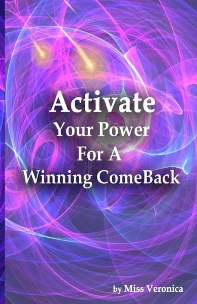 Cover for Miss Veronica · Activate Your Power For A Winning Comeback (Paperback Book) (2017)