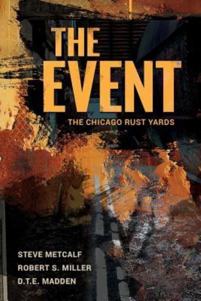 Cover for Steve Metcalf · The Event The Chicago Rust Yards (Paperback Book) (2017)