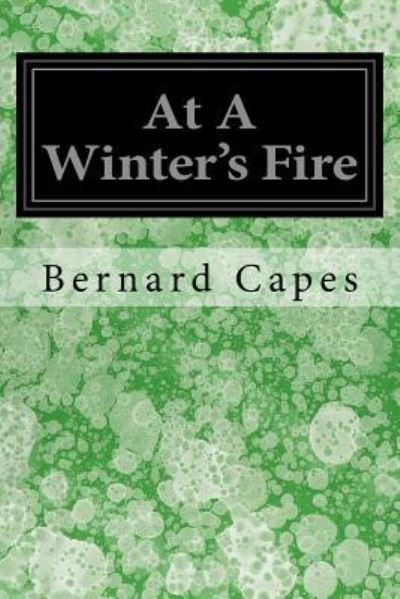 Cover for Bernard Capes · At A Winter's Fire (Paperback Book) (2017)