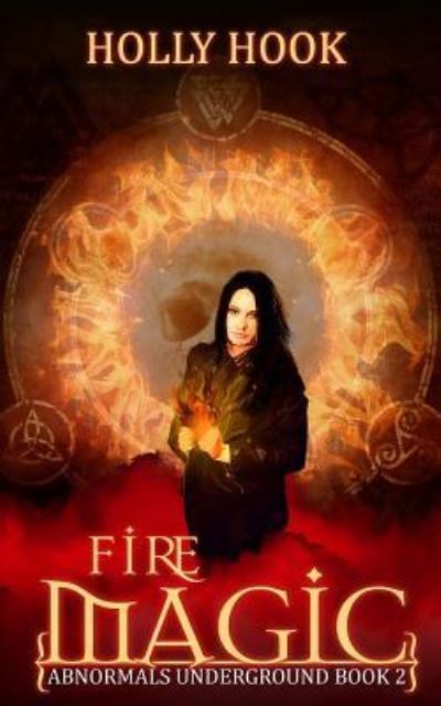 Cover for Holly Hook · Fire Magic (Abnormals Underground #2) (Paperback Book) (2017)