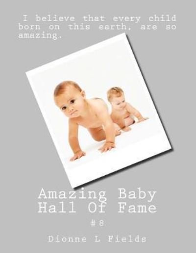 Cover for Dionne L Fields · Amazing Baby Hall Of Fame 8 (Taschenbuch) (2017)