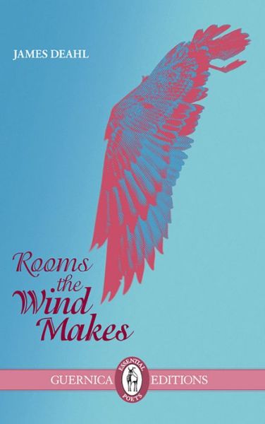 Cover for James Deahl · Rooms The Wind Makes Volume 190 - Essential Poets series (Paperback Book) (2012)