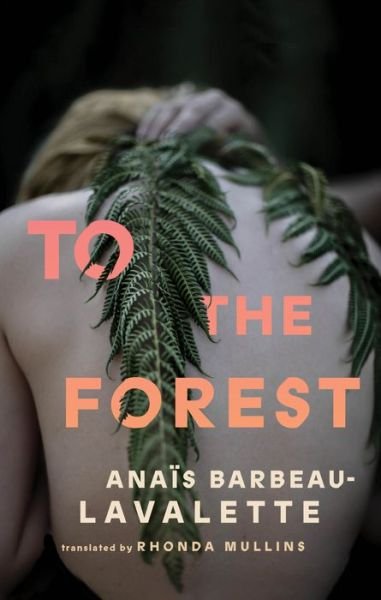 Cover for Anas Barbeau-Lavalette · To the Forest (Paperback Book) (2023)