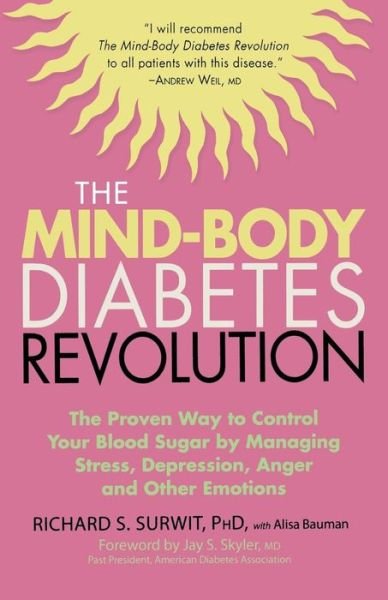 Cover for Richard S. Surwit · The Mind-body Diabetes Revolution: the Proven Way to Control Your Blood Sugar by Managing Stress, Depression, Anger and Other Emotions - Marlowe Diabetes Library (Taschenbuch) (2005)