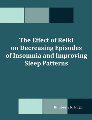 The Effect of Reiki on Decreasing Episodes of Insomnia and Improving Sleep Patterns - Kimberly R. Pugh - Livros - Dissertation.Com - 9781581122633 - 30 de junho de 2008