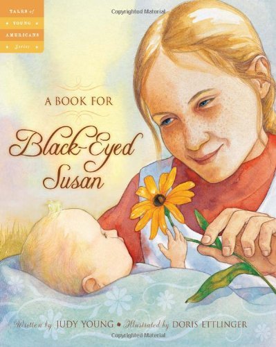 A Book for Black-eyed Susan (Tales of Young Americans) - Judy Young - Books - Sleeping Bear Press - 9781585364633 - February 8, 2011