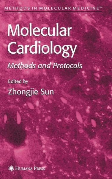 Cover for Zhongjie Sun · Molecular Cardiology: Methods and Protocols - Methods in Molecular Medicine (Hardcover Book) [2005 edition] (2004)