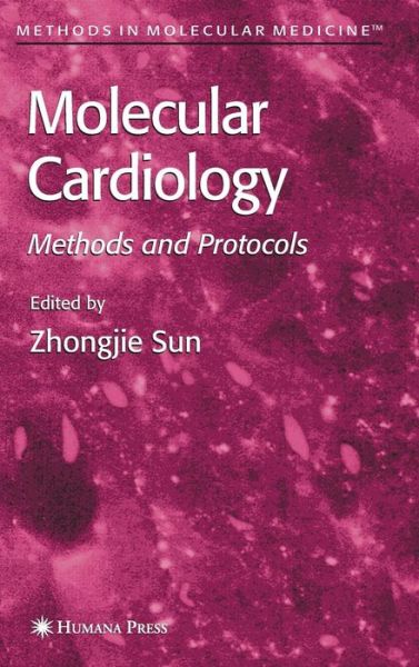 Cover for Zhongjie Sun · Molecular Cardiology: Methods and Protocols - Methods in Molecular Medicine (Hardcover Book) [2005 edition] (2004)