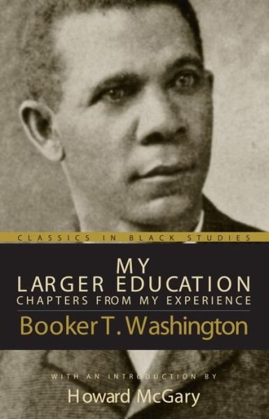 Cover for Booker T. Washington · My Larger Education: Chapters From My Experience (Paperback Book) (2004)