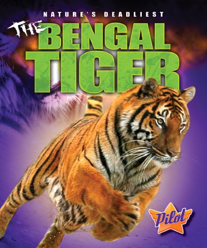 Cover for Colleen Sexton · The Bengal Tiger (Pilot Books: Nature's Deadliest) (Hardcover Book) (2011)