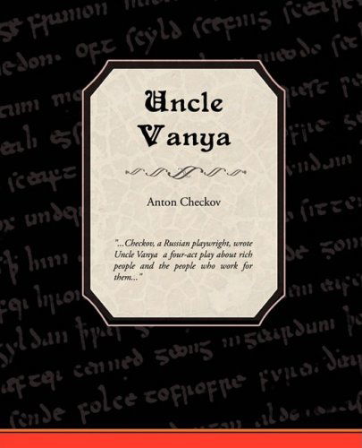 Uncle Vanya - Anton Checkov - Kirjat - Book Jungle - 9781605972633 - torstai 13. maaliskuuta 2008