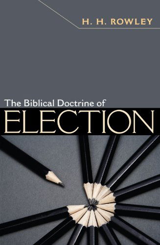 Cover for H. H. Rowley · The Biblical Doctrine of Election: (Paperback Book) (2009)
