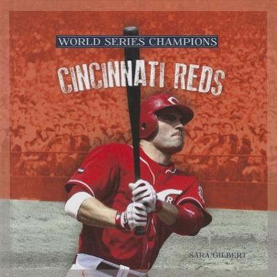 Cover for Sara Gilbert · Cincinnati Reds (Book) [1st edition] (2013)