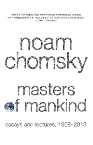 Cover for Noam Chomsky · Masters of Mankind: Essays and Lectures, 1969-2013 (Paperback Book) (2014)