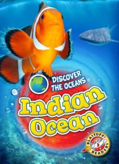 Indian Ocean - Emily Rose Oachs - Książki - Blastoff! Readers - 9781618912633 - 1 marca 2017