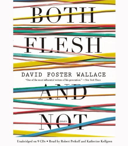 Cover for David Foster Wallace · Both Flesh and Not: Essays (Hörbok (CD)) [Unabridged edition] (2012)