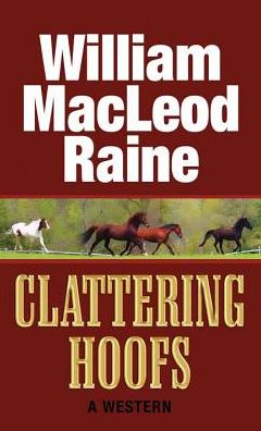 Cover for William Macleod Raine · Clattering Hoofs (Hardcover Book) (2015)