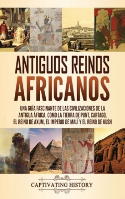 Cover for Captivating History · Antiguos reinos africanos (Hardcover Book) (2020)