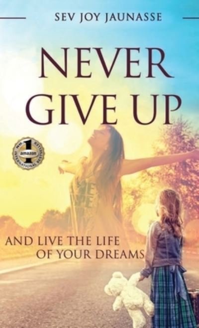 Cover for Sev Joy Jauansse · Never Give Up (Hardcover Book) (2021)