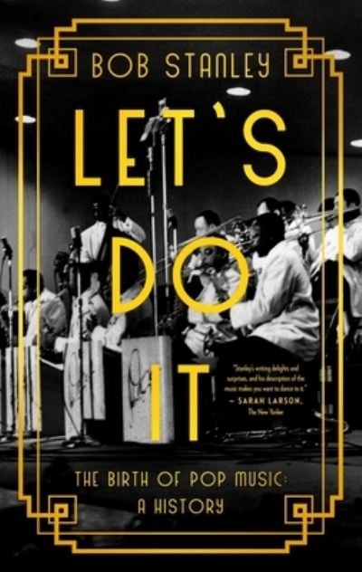 Cover for Bob Stanley · Let's Do It : The Birth of Pop Music (Bog) (2023)