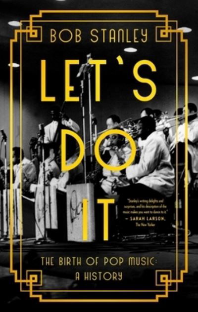 Cover for Bob Stanley · Let's Do It : The Birth of Pop Music (Book) (2023)