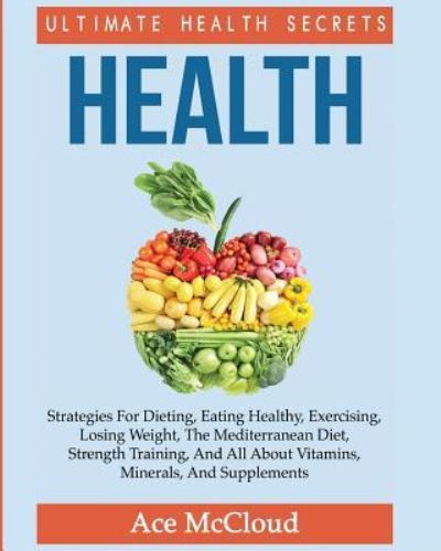 Health - Ace McCloud - Livres - Pro Mastery Publishing - 9781640481633 - 17 mars 2017