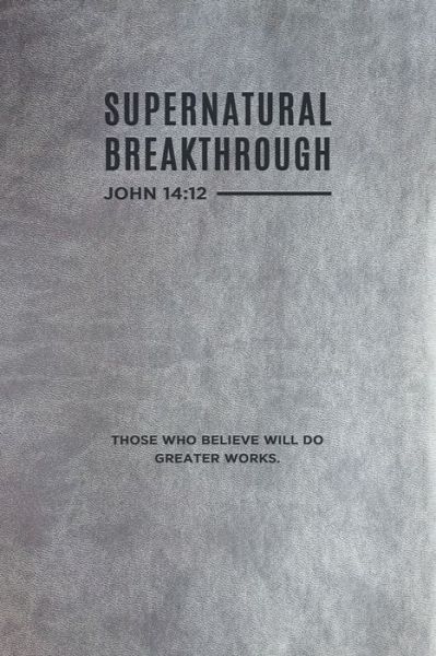 Supernatural Breakthrough Journal - Guillermo Maldonado - Books - WHITAKER HOUSE - 9781641231633 - December 18, 2018