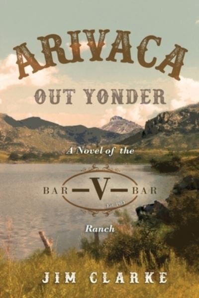 Cover for Jim Clarke · Arivaca Out Yonder (Bog) (2023)