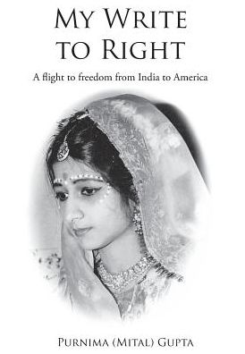 Cover for Purnima (mital) Gupta · My Write to Right: A story-ised autobiography (Hardcover Book) (2023)