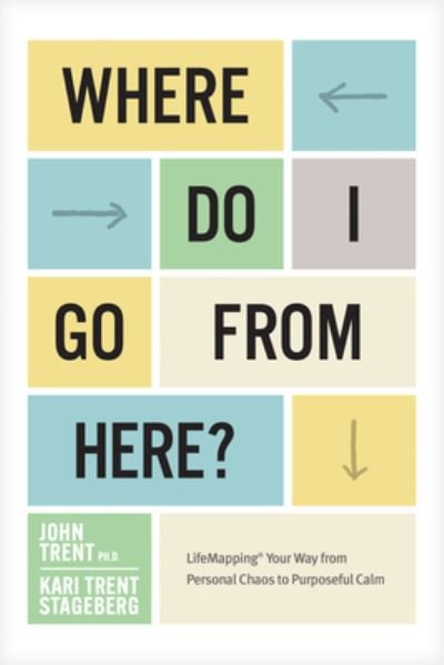 Cover for John Trent Ph.D. · Where Do I Go from Here? (Paperback Book) (2023)