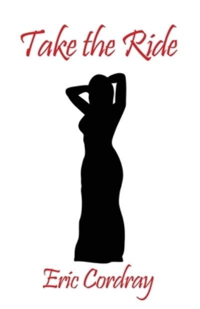 Cover for Eric Cordray · Take the Ride (Paperback Book) (2021)