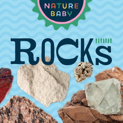 Nature Baby: Rocks & Minerals - Nature Baby -  - Książki - Adventure Publications, Incorporated - 9781647552633 - 26 maja 2022