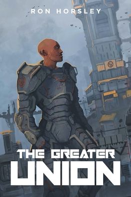 Cover for Ron Horsley · The Greater Union (Paperback Book) (2023)
