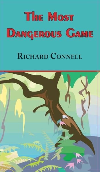 Cover for Richard Connell · Most Dangerous Game - Richard Connell's Original Masterpiece (Inbunden Bok) (2007)