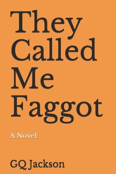 Cover for Gq Jackson · They Called Me Faggot (Paperback Book) (2019)