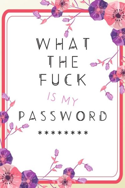 Cover for Wicked Sweary · What the Fuck is my Password (Taschenbuch) (2019)