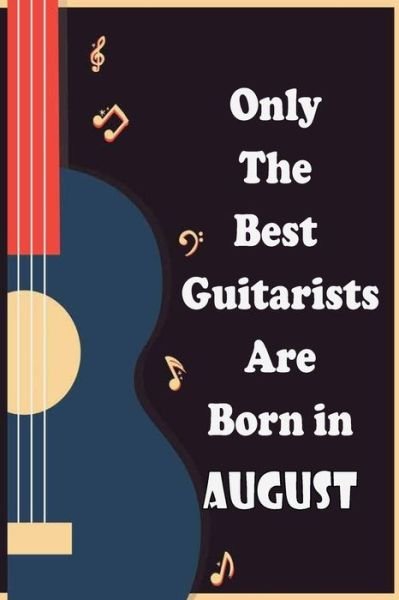 Cover for Sbt Nat · Only The Best Guitarists Are Born in August (Pocketbok) (2020)