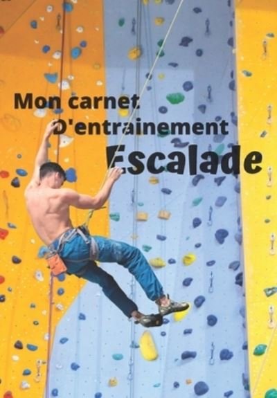 Cover for Gecko Editions · Mon carnet d'entrainement Escalade (Taschenbuch) (2020)