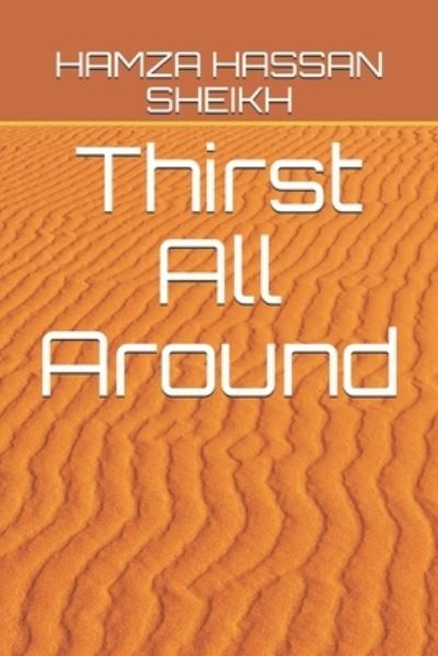 Cover for Hamza Hassan Sheikh · Thirst All Around (Paperback Book) (2020)