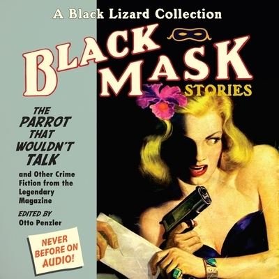 Cover for Otto Penzler · Black Mask 4: The Parrot That Wouldn't Talk (CD) (2011)