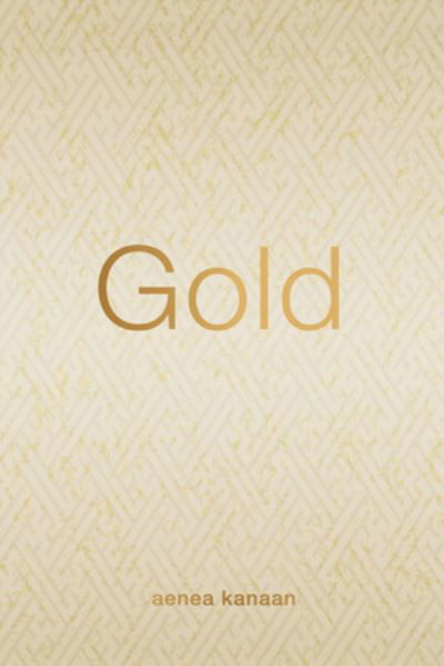 Cover for Aenea Kanaan · Gold (Book) (2022)