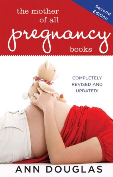 Cover for Ann Douglas · The Mother of All Pregnancy Books (Taschenbuch) (2012)