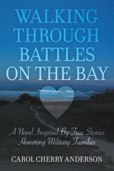 Cover for Carol Cherry Anderson · Walking Through Battles on the Bay (Paperback Book) (2021)