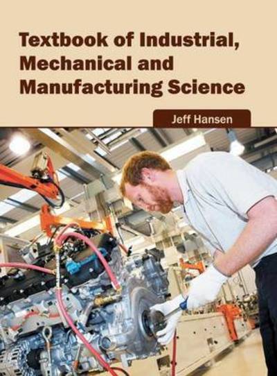 Cover for Jeff Hansen · Textbook of Industrial, Mechanical and Manufacturing Science (Gebundenes Buch) (2016)